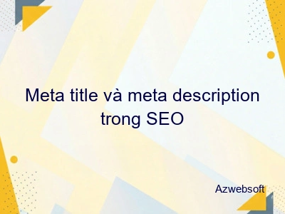 Meta title và meta description trong SEO